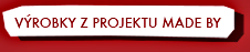 Výrobky z projektu Made By